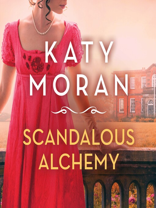 Title details for Scandalous Alchemy by Katy Moran - Available